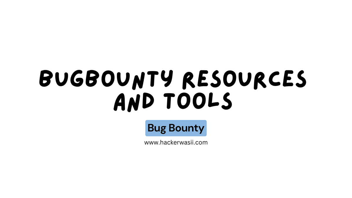 Bugbounty Resources and Tools