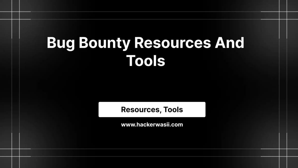 Bugbounty Resources and Tools