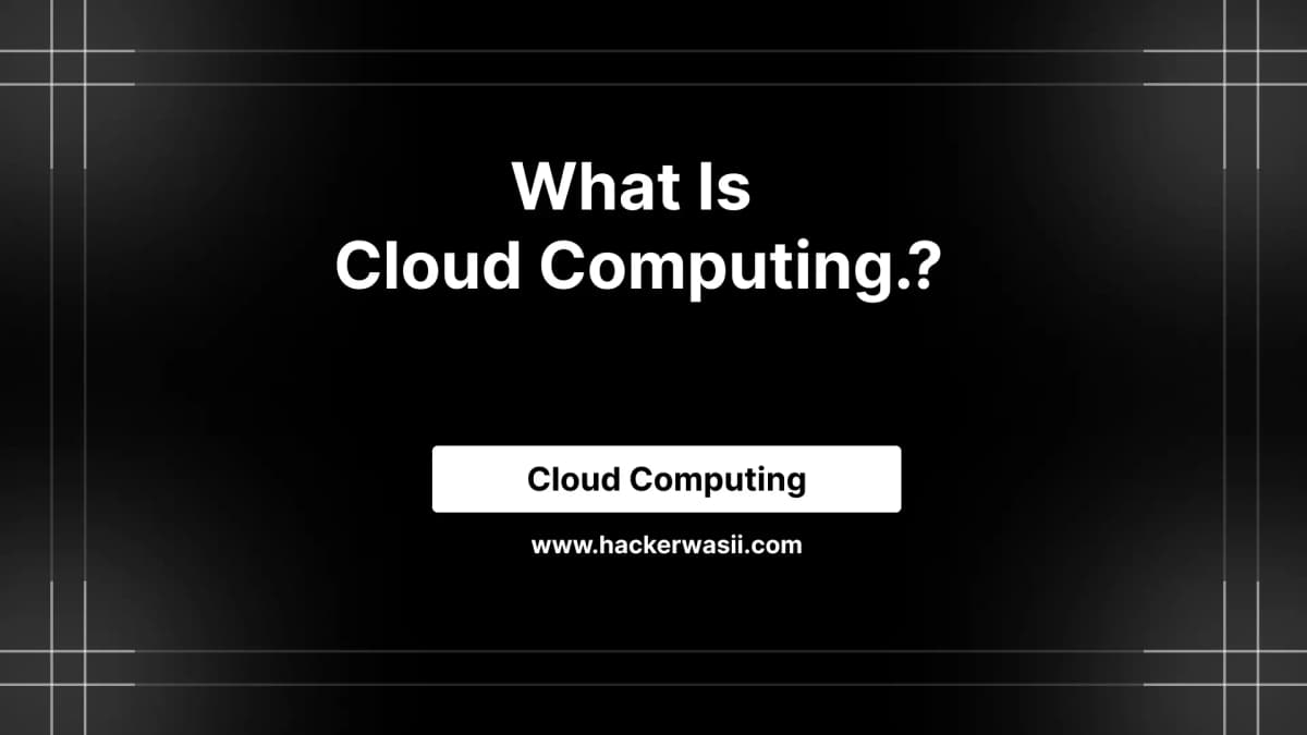 What is Cloud Computing