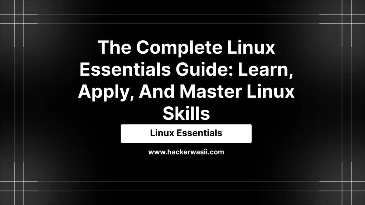 The Complete Linux Essentials Guide: Learn, Apply, and Master Linux Skills